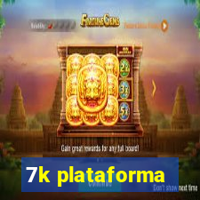 7k plataforma